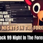 Tải Hack 99 Night in the Forest